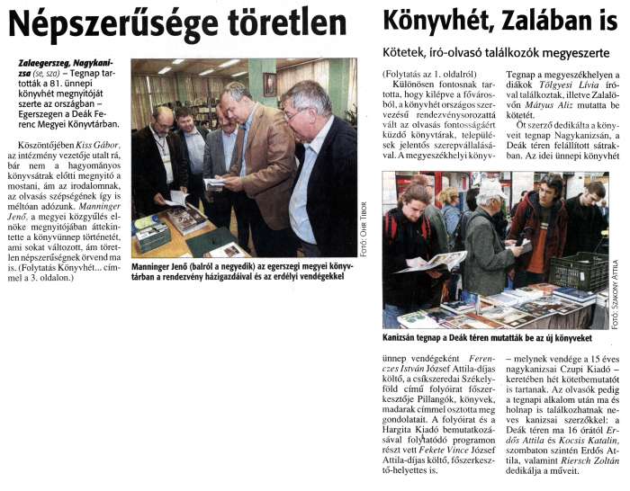Zalai Hírlap 2010 06 04 128sz 01, 03old - Népszerűsége töretlen - Könyvhét, Zalában is.jpg Zalai Hírlap 2010 06 04 128sz 01, 03old - Népszerűsége töretlen - Könyvhét, Zalában is.jpg